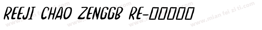 REEJI CHAO ZENGGB RE字体转换